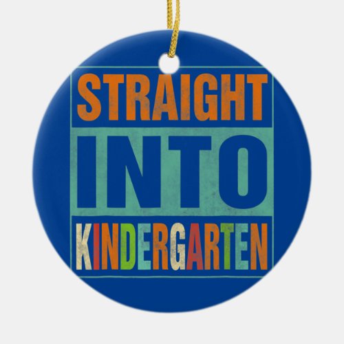 Straight Into Kindergarten Funny Back To School Ceramic Ornament