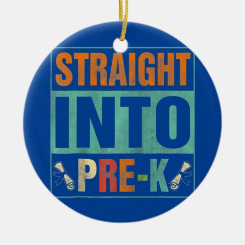 Straight Into Pre K Funny Back To School Teacher Ceramic Ornament