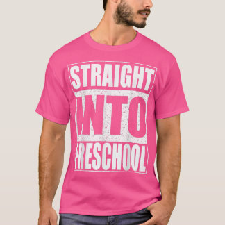 Straight Into PreschoolBack To School  T-Shirt