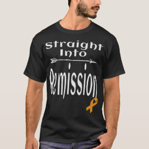 Straight Into Remission Leukemia Survivor Warrior T-Shirt