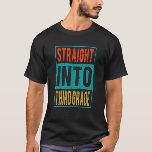 Straight Into Third Grade Back To School 3rd Grade T_Shirt