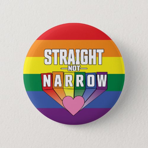 Straight Not Narrow Button