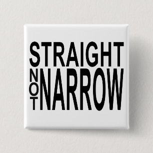 straight not narrow pinback button
