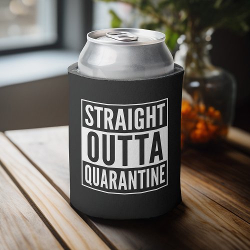 Straight Out of Quarantine _ alone together Can Cooler