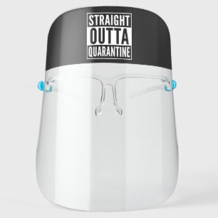 Straight Out of Quarantine - Funny Face Shield