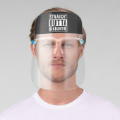 Straight Out of Quarantine - Funny Face Shield (Insitu)