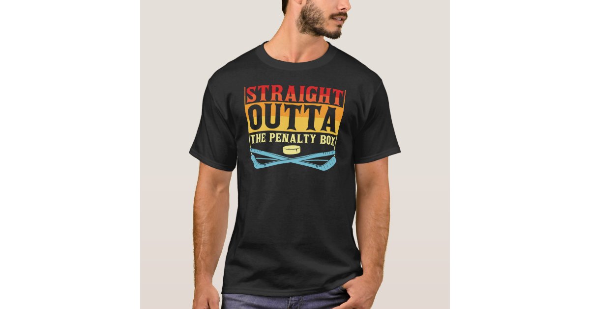 STRAIGHT OUT OF THE PENALTY BOX T SHIRT