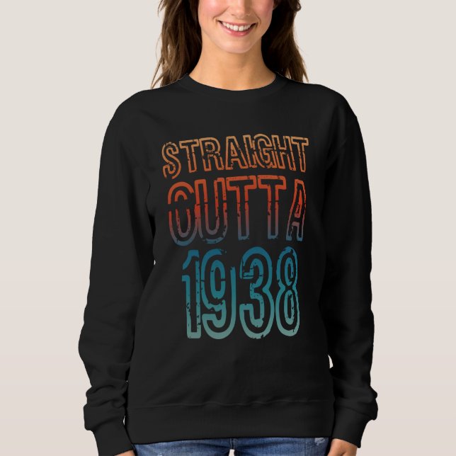 Straight Outta 1938 Sweatshirt (Front)