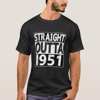 Straight Outta 1951 70 Years 70Th Birthday T-Shirt