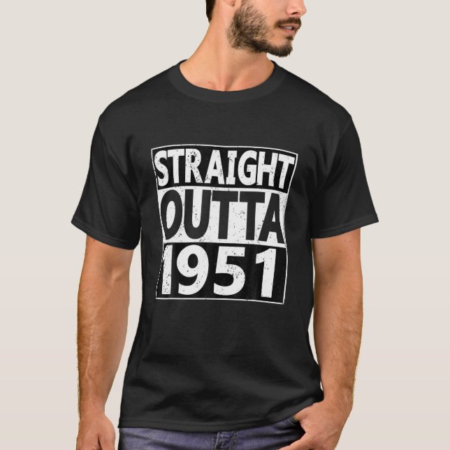 Straight Outta 1951 70 Years 70Th Birthday T-Shirt (Front)