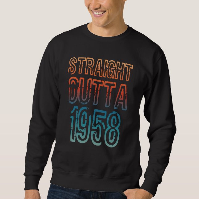 Straight Outta 1958 Sweatshirt (Front)