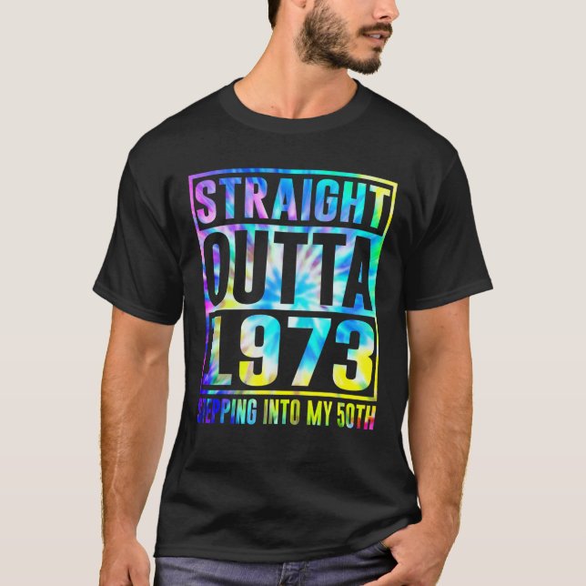 Straight Outta 1973 Stepping Into My 50Th Fun 50Th T-Shirt (Front)
