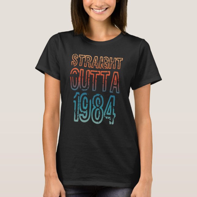 Straight Outta 1984 T-Shirt (Front)