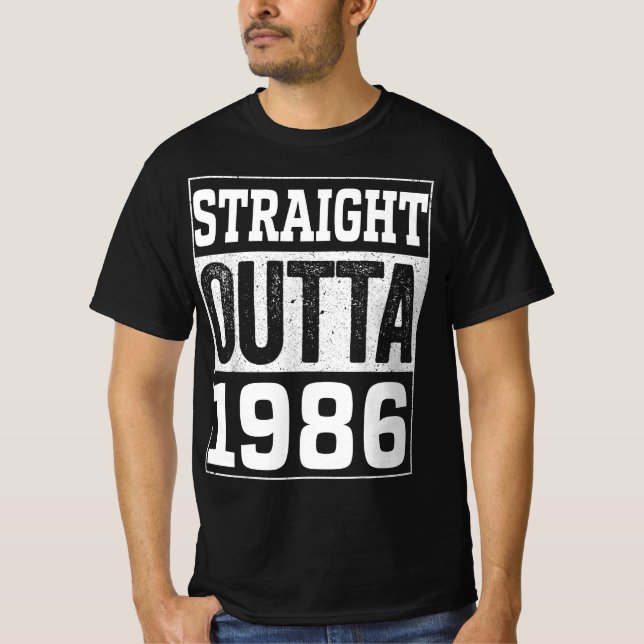Straight Outta 1986 , 1986 Happy Birthday Gift T-Shirt (Front)