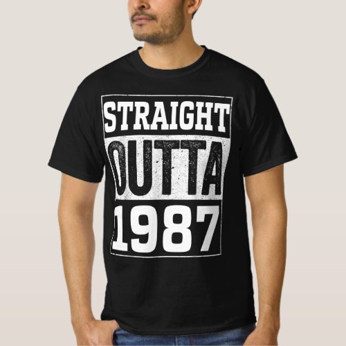 Straight Outta 1987  1987 Happy Birthday Gift T_Shirt