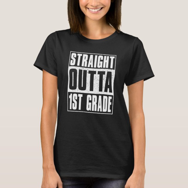 Straight Outta 1st Grade Kids Girls Boys First Gra T-Shirt (Front)