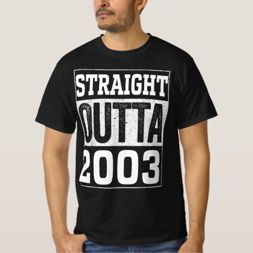Straight Outta 2003  2003 Happy Birthday Gift T_Shirt