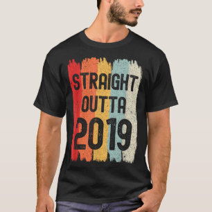 Straight Outta 2019 Funny Retro Birthday Awesome S T-Shirt