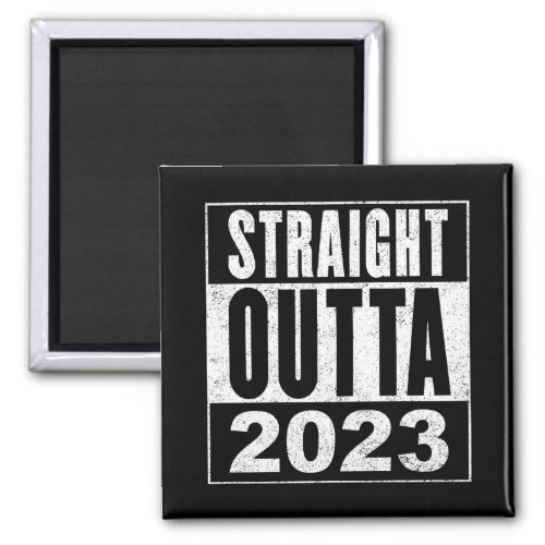 Straight Outta 2023 Magnet