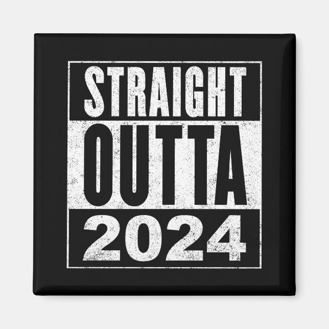 Straight Outta 2024 Magnet (Front)