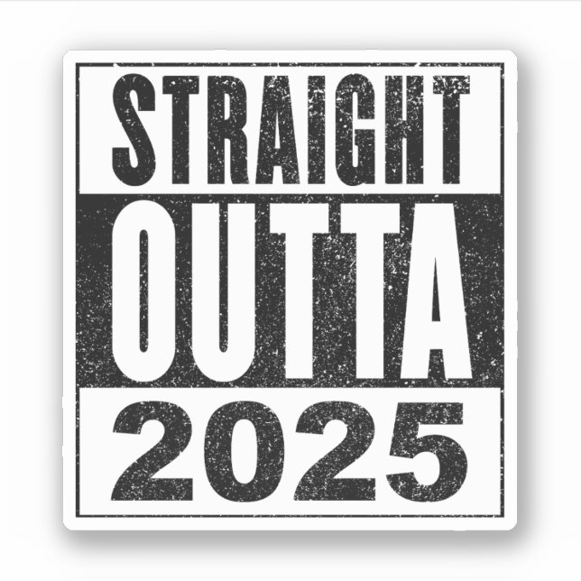 Straight Outta 2025 Sticker (Front)