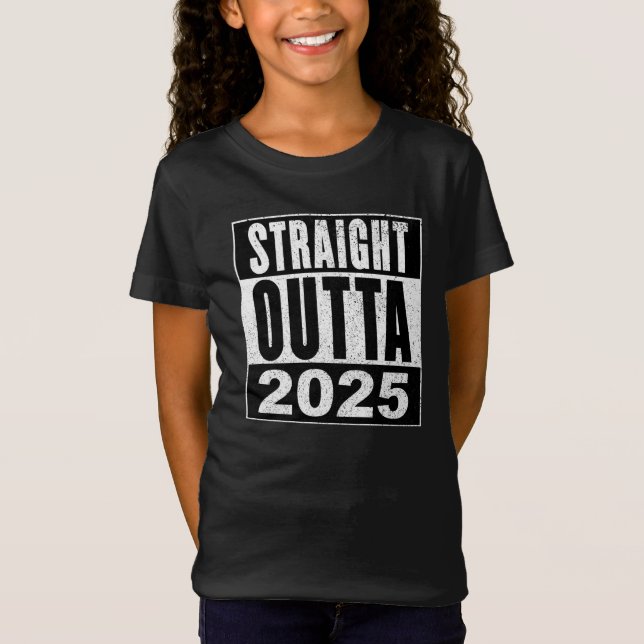 Straight Outta 2025 T-Shirt (Front)