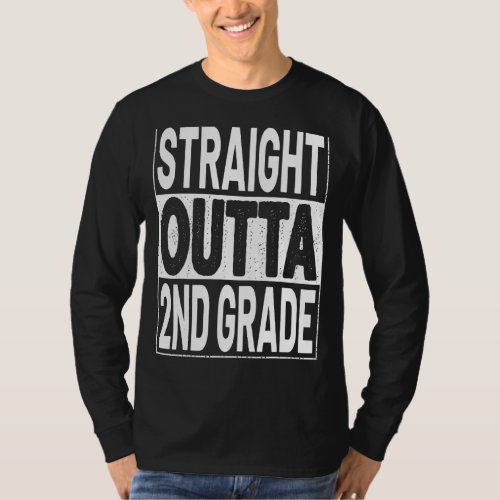 Straight Outta 2nd Grade Graduation Second Grade G T_Shirt