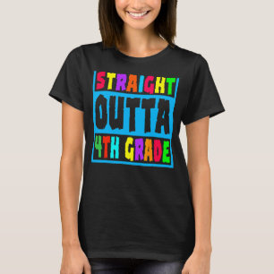 Straight Outta 4th Grade  Fourth Grade Graduation T-Shirt