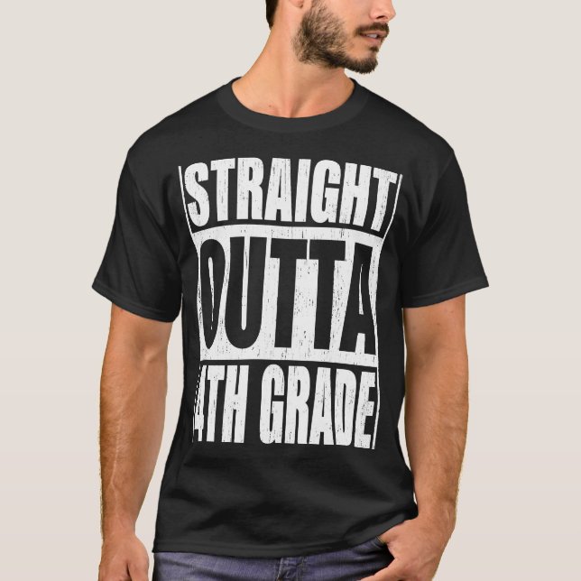 Straight Outta 4th Grade Fourth Grade School Gradu T-Shirt (Front)