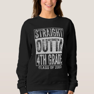 Straight Outta 4th Grade School Graduation 2023 Fo Sweatshirt