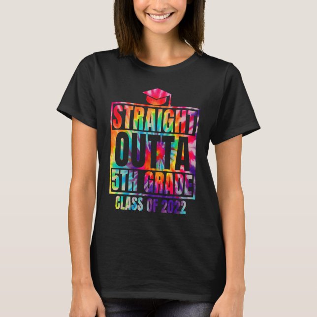 Straight Outta 5th Grade Great Graduation Tie Dye T-Shirt (Front)