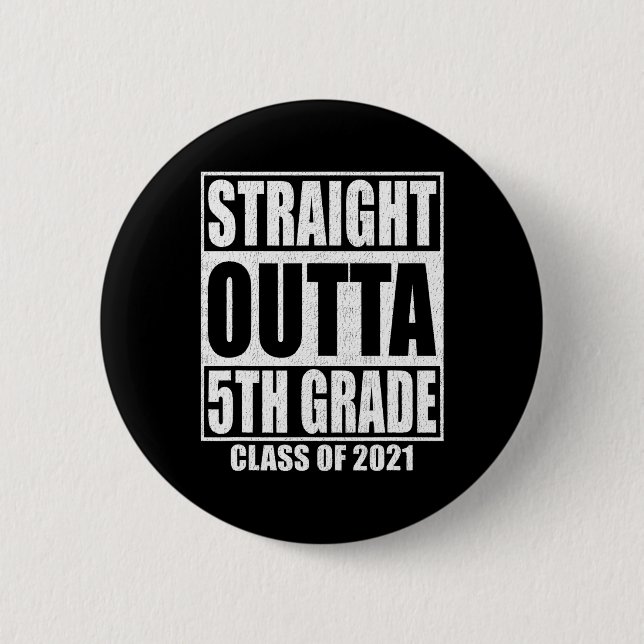 Straight Outta 5th Grade School Graduation Class O Button (Front)