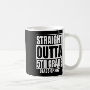 Straight Outta 5th Grade School Graduation Class O Coffee Mug