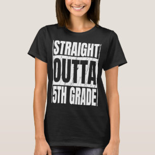 Straight Outta 5th Grade School Graduation Fifth G T-Shirt