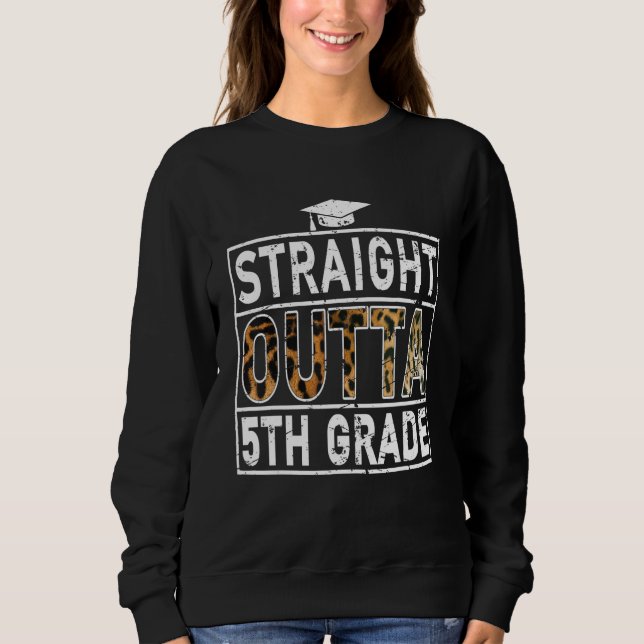 Straight Outta 5Th Grade T-shirt Leopard Lover Kid Sweatshirt (Front)