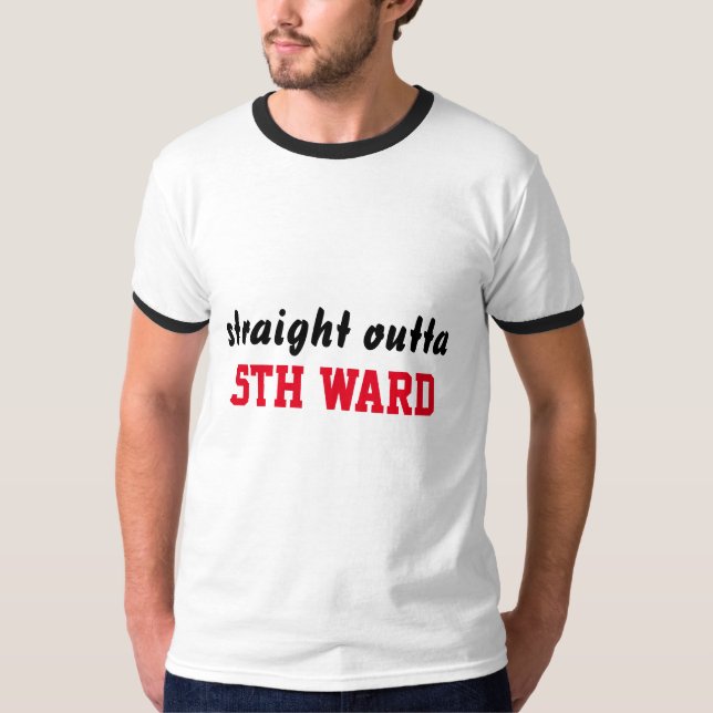 "straight outta 5th WARD" T-SHIRT (Front)