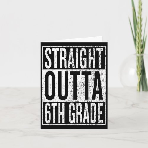 Straight Outta 6th Grade Cool Junior High Gear _ G Card