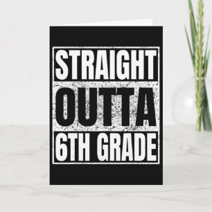 Straight Outta 6th Grade Graduation Funny 2026 Six Card