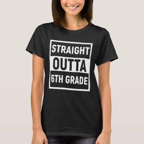 Straight Outta 6th Grade Graduation T_Shirt