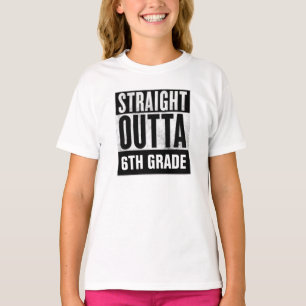 STRAIGHT OUTTA 6TH GRADE T-shirts