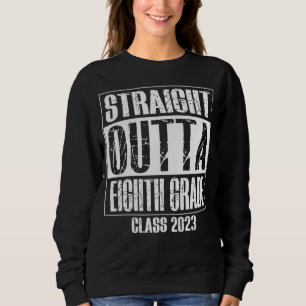 Straight Outta 8th Eighth Grade Preschool Graduati Sweatshirt