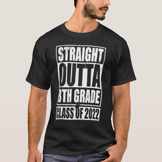 Straight Outta 8th Grade Class Of 2022 Grad Gradua T-Shirt (Front)