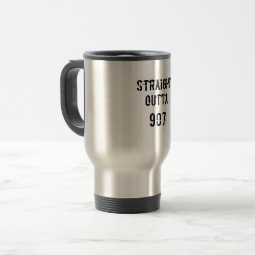 Straight Outta 907  Travel Coffee Mug _ Black Text