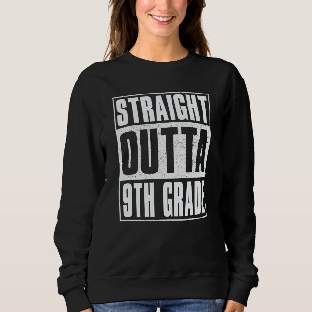 Straight Outta 9th Grade Kids Girls Boys Ninth Gra Sweatshirt (Front)