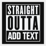 Straight Outta - Add Your Own Text Here Sign