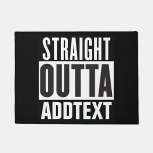 Straight Outta add your text Doormat