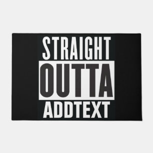 Straight Outta add your text Doormat