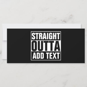 STRAIGHT OUTTA - add your text here/create own