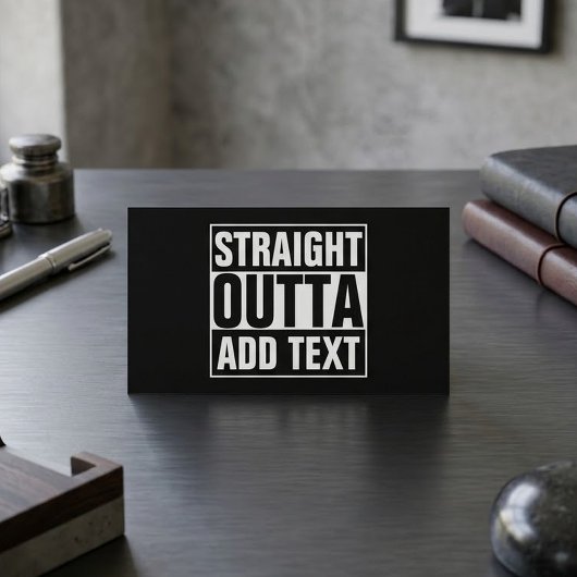 STRAIGHT OUTTA - add your text here/create own