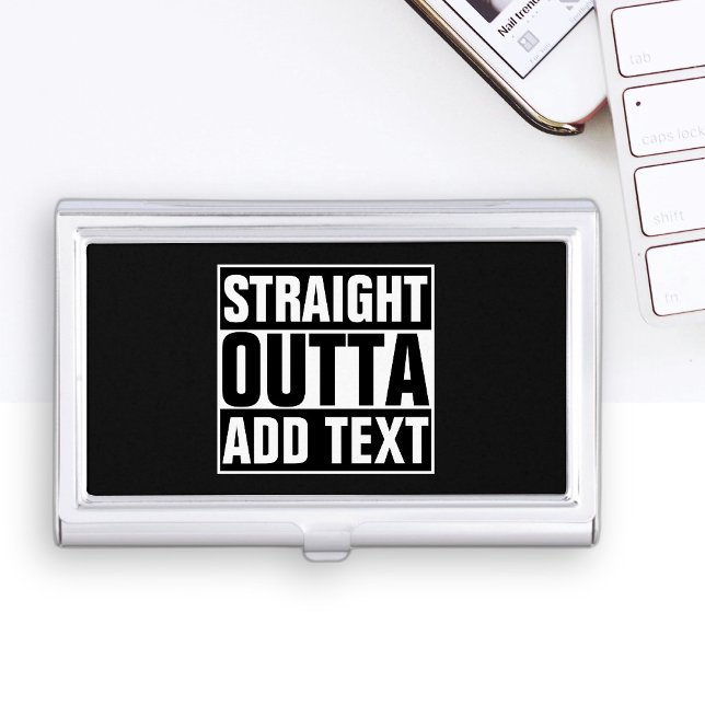 STRAIGHT OUTTA - add your text here/create own Case For Business Cards (Creator Uploaded)